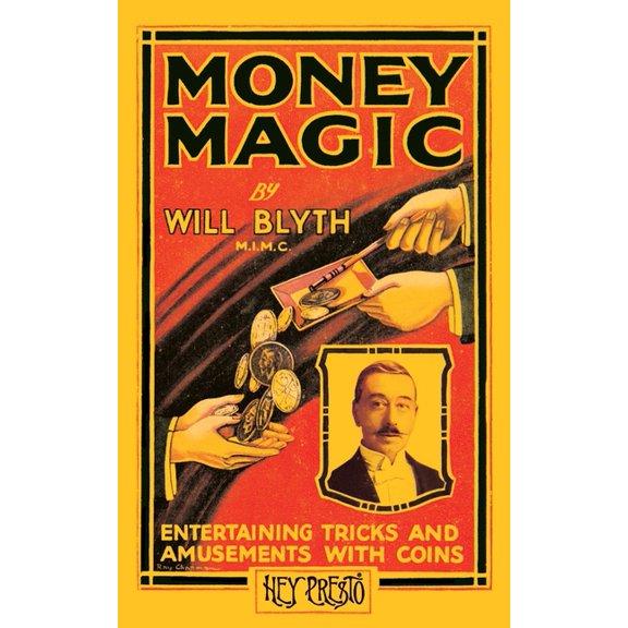 Money Magic (Hey Presto Magic Book): Entertaining Tricks and Amusements with Coins, (Paperback)