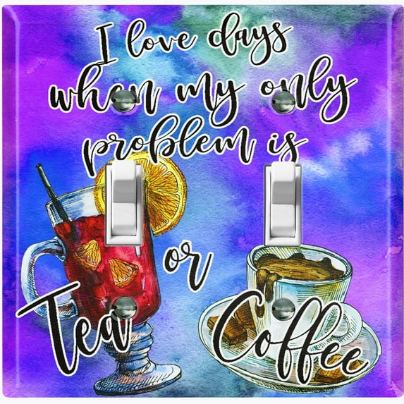 Metal Light Switch Wall Plate Outlet Cover (I Love Days When My Only Problem is Tea or Coffee Purple - Double Toggle)