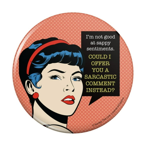 Not Good at Sappy Sentiments Sarcastic Comment Instead Funny Humor Pinback Button Pin