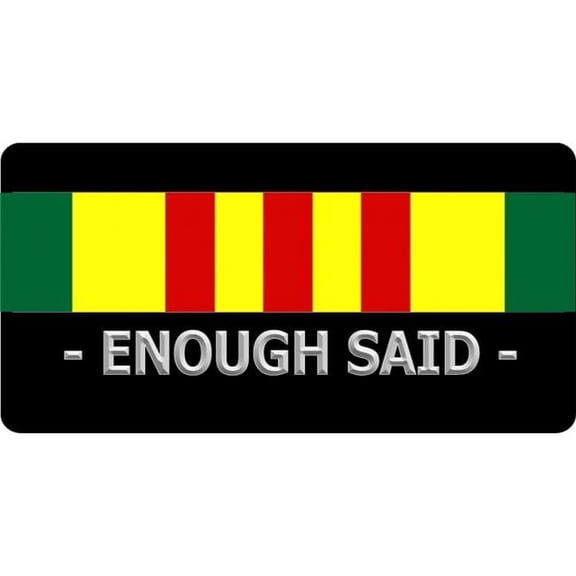 Enough Said Vietnam Veteran Photo License Plate