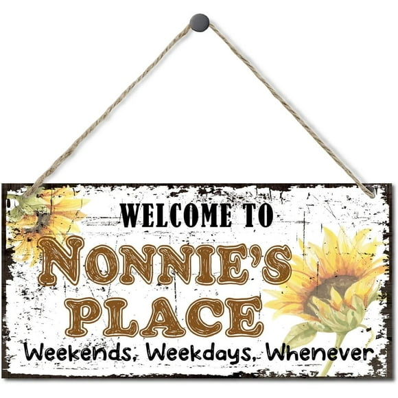 Vintage Style Sign, Welcome to Nonnie's Place Weekends, Weekdays, Whenever Decorative, Hanging Wood Sign Home Decorative, Printed Wood Wall Art Sign, Sunflower Sign Gift for Grandma 12x6 in