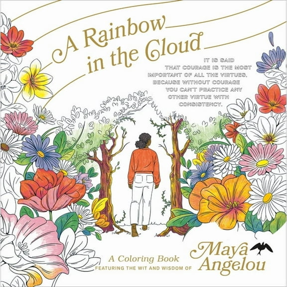 A Rainbow in the Cloud: A Coloring Book Featuring the Wit and Wisdom of Maya Angelou, (Paperback)