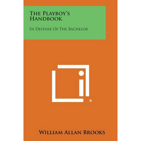 The Playboy's Handbook: In Defense of the Bachelor, (Paperback)