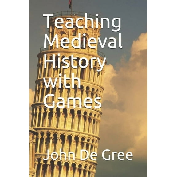 Teaching Medieval History with Games, (Paperback)