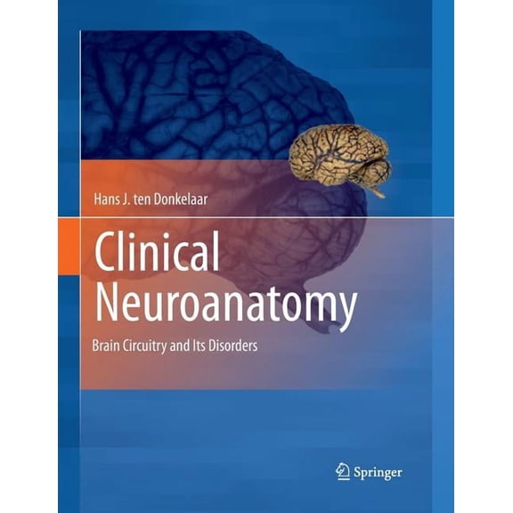 Clinical Neuroanatomy: Brain Circuitry and Its Disorders, (Paperback)