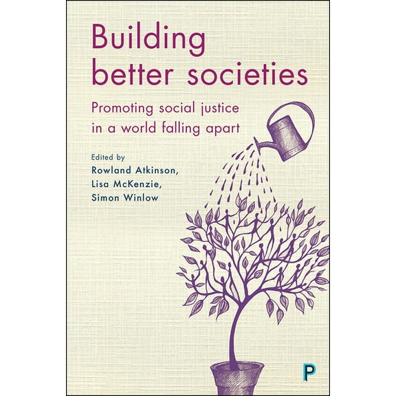 Building Better Societies: Promoting Social Justice in a World Falling Apart, (Hardcover)