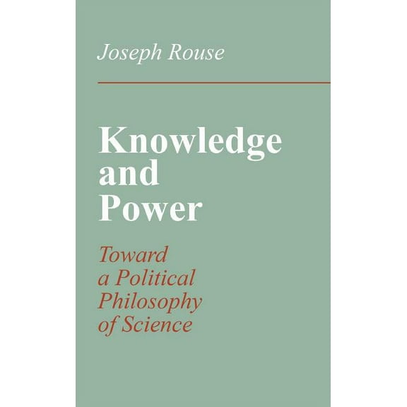 Knowledge and Power: Toward a Political Philosophy of Science, (Hardcover)