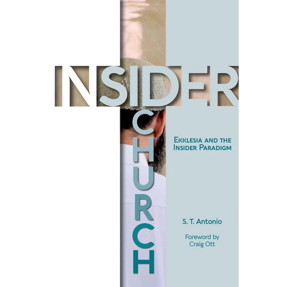 Insider Church: Ekklesia and the Insider Paradigm, (Paperback)
