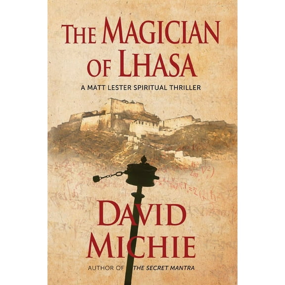 A Matt Lester Spiritual Thriller: The Magician of Lhasa (Paperback)