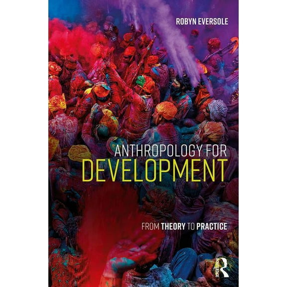 Anthropology for Development: From Theory to Practice, (Paperback)
