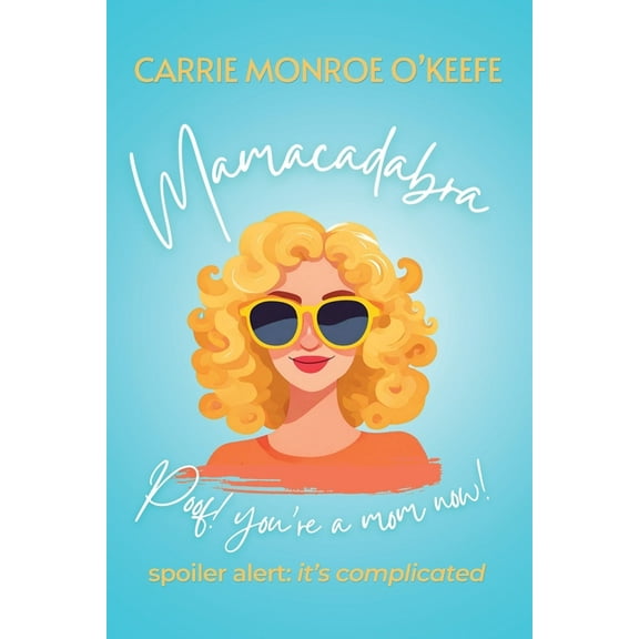 Mamacadabra: Poof! You're a mom now!, (Paperback)