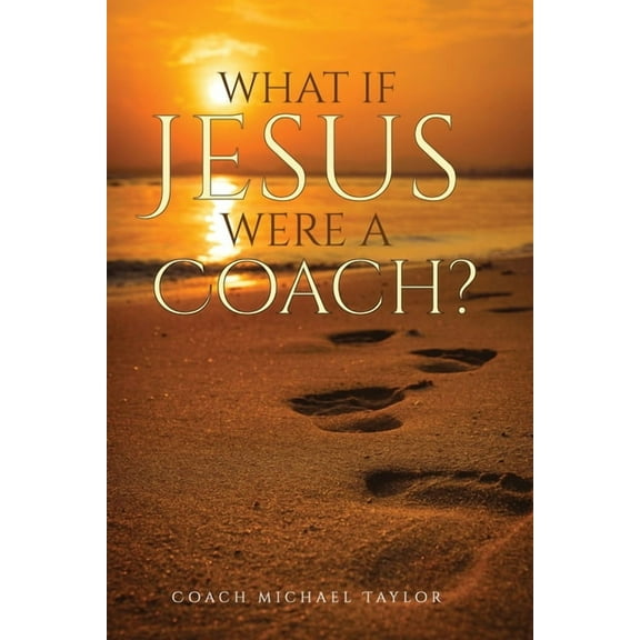 What If Jesus Were A Coach?, (Paperback)