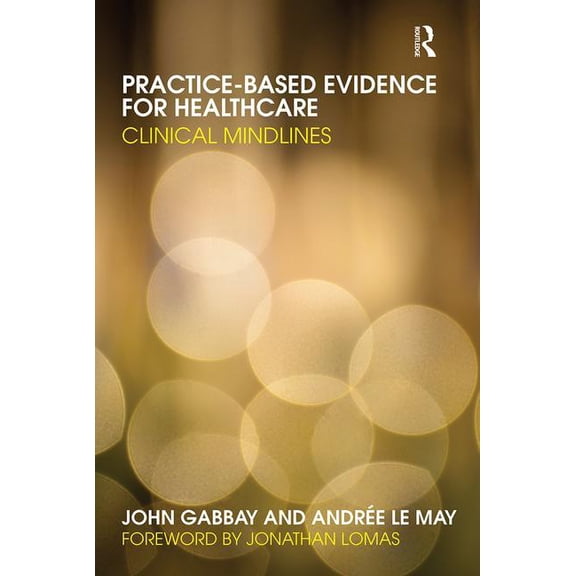 Practice-Based Evidence for Healthcare: Clinical Mindlines, (Paperback)