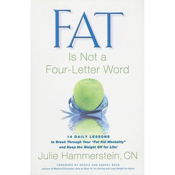 Pre-Owned Fat is Not a Four-Letter Word: 14 Daily Lessons to Break Through Your Fat Kid Mentality and Keep the Weight Off for Life! (Paperback) 1935359568 9781935359562
