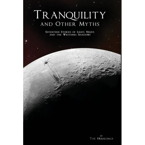 Tranquility and Other Myths (Hardcover)