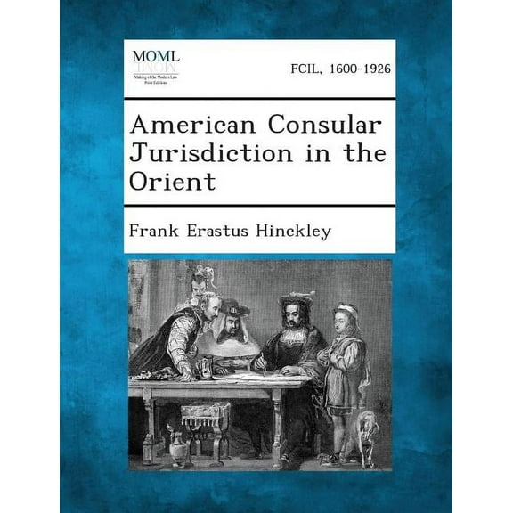 American Consular Jurisdiction in the Orient (Paperback)
