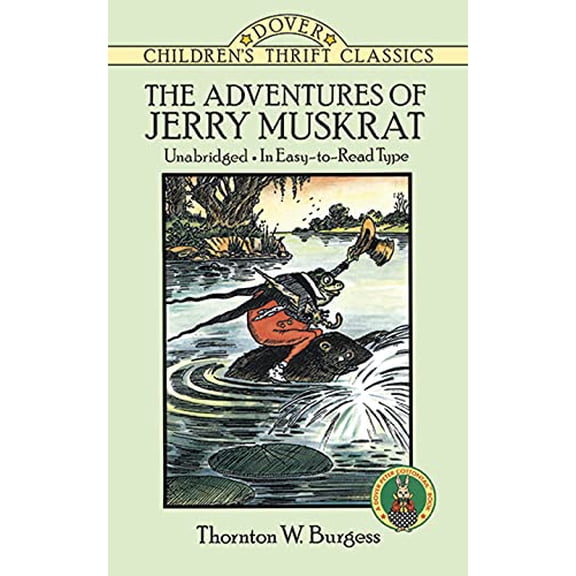 Pre-Owned The Adventures of Jerry Muskrat: Unabridged, In Easy-to-Read Type (Dover Children's Thrift Classics), 9780486278179, 0486278174, Paperback,
