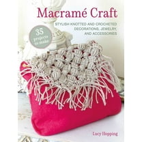 MacramÃ© Craft: 35 Projects to Make: Stylish Knotted and Crocheted Decorations, Jewelry, and Accessories, (Paperback)