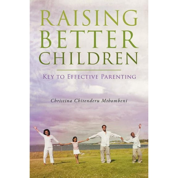 Raising Better Children: Key to Effective Parenting