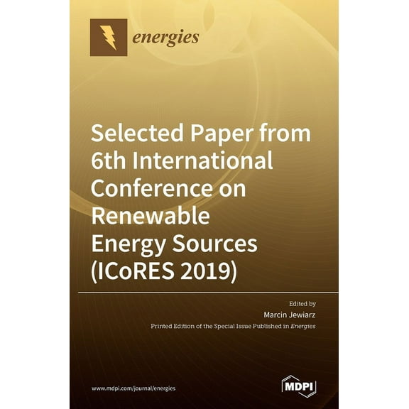 Selected paper from 6th International Conference on Renewable Energy Sources (ICoRES 2019), (Hardcover)