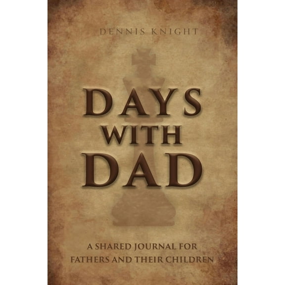 Days With Dad: A Shared Journal for Fathers and Their Children, (Paperback)