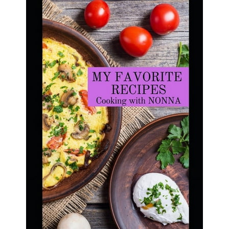 My Favorite Recipes Cooking with Nonna (Paperback)