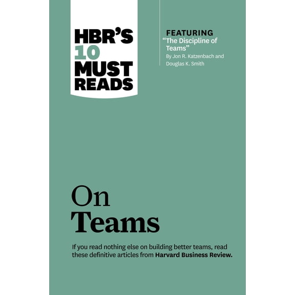 Pre-Owned HBR's 10 Must Reads on Teams (with featured article "The Discipline of Teams," by Jon R. Katzenbach and Douglas K. Smith)