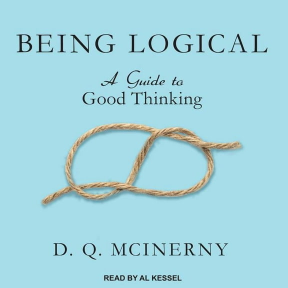 Being Logical: A Guide to Good Thinking (Audiobook)
