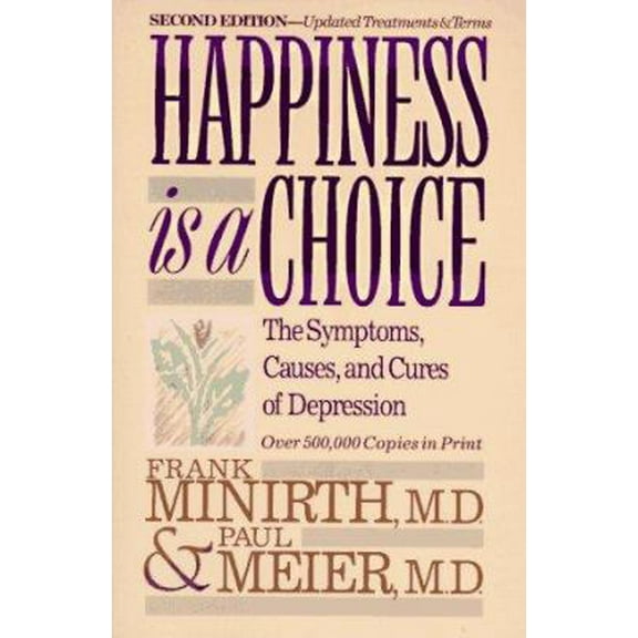 Pre-Owned Happiness Is a Choice: The Symptoms, Causes, and Cures of Depression (Paperback) 0801063140 9780801063145