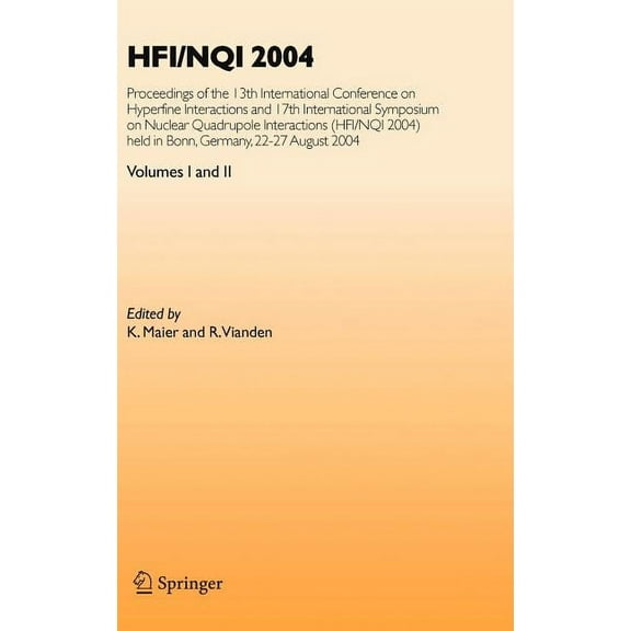 Hfi/Nqi 2004: Proceedings of the 13th International Conference on Hyperfine Interactions and 17th International Symposiu, (Hardcover)