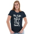 thumbnail image 3 of Life Based True Story Sarcastic Humor Womens Slim Fit Graphic Tee Brisco Brands S, 3 of 5