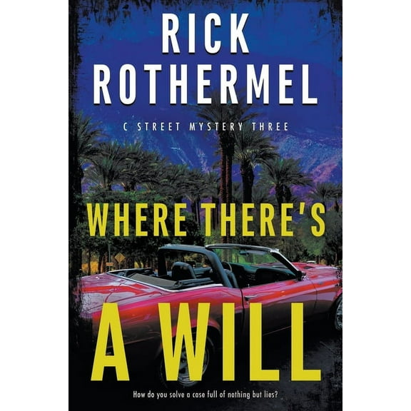 C Street Mystery Where There's a Will: A Private Eye Mystery, Book 3, (Paperback)