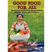 Good Food for All: Developing knowledge relationships between China and Australia (Paperback)