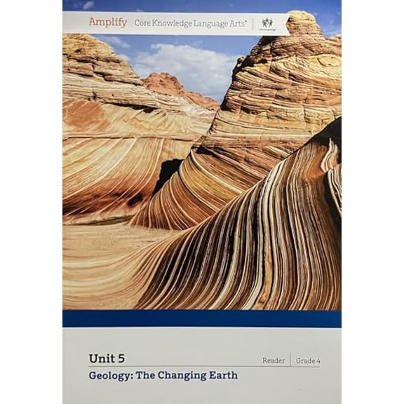 Pre-Owned Amplify Core Knowledge Language Arts Unit 5, Geology: The Changing Earth (Grade 4 - Reader), 9781681612188, 1681612186, Paperback,