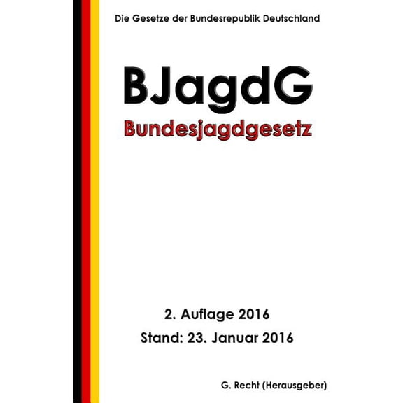 Bundesjagdgesetz (Bjagdg), 2. Auflage 2016