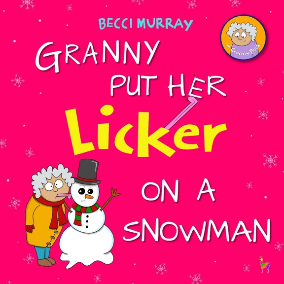 Pre-Owned Granny Put Her Licker on a Snowman, (Paperback)