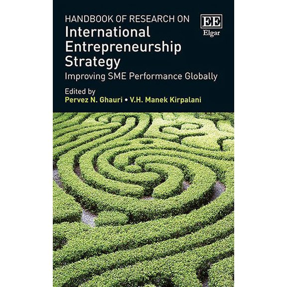 Handbook of Research on International Entrepreneurship Strategy : Improving SME Performance Globally