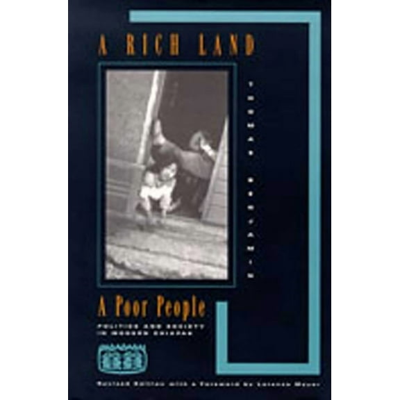 A Rich Land, a Poor People: Politics and Society in Modern Chiapas, (Paperback)