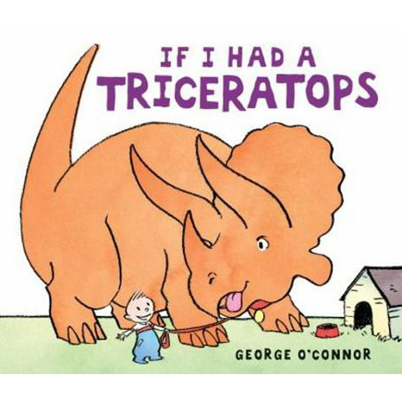 Pre-Owned If I Had a Triceratops (Hardcover) 0763660132 9780763660130