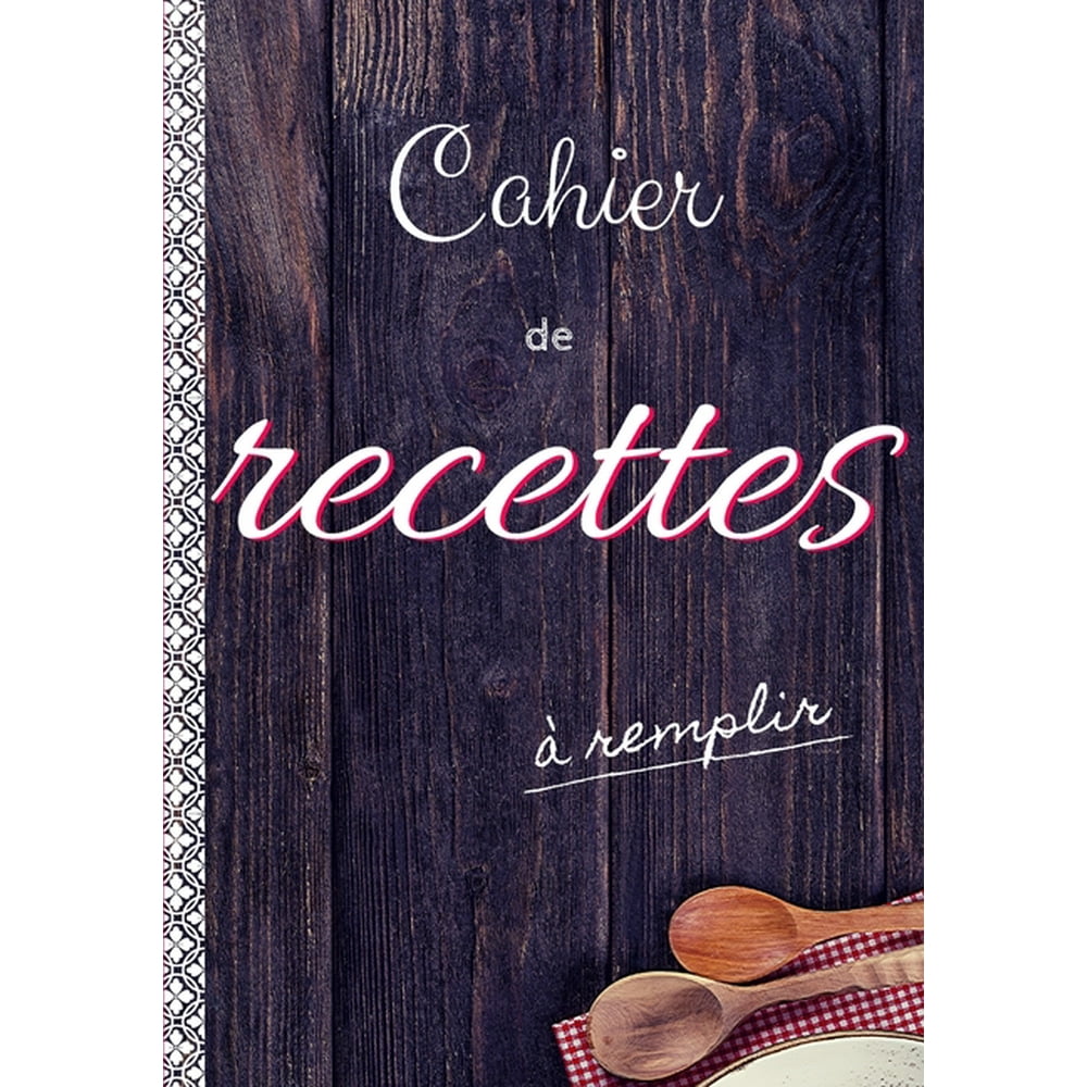 Page De Garde Mon Cahier De Recette Cahier de recettes : à remplir - 110 recettes sur pages décorées