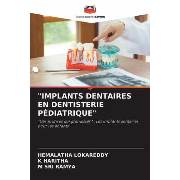 "Implants Dentaires En Dentisterie Pédiatrique", (Paperback)