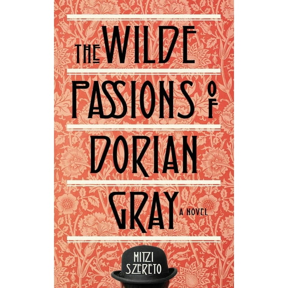 The Wilde Passions of Dorian Gray, (Paperback)
