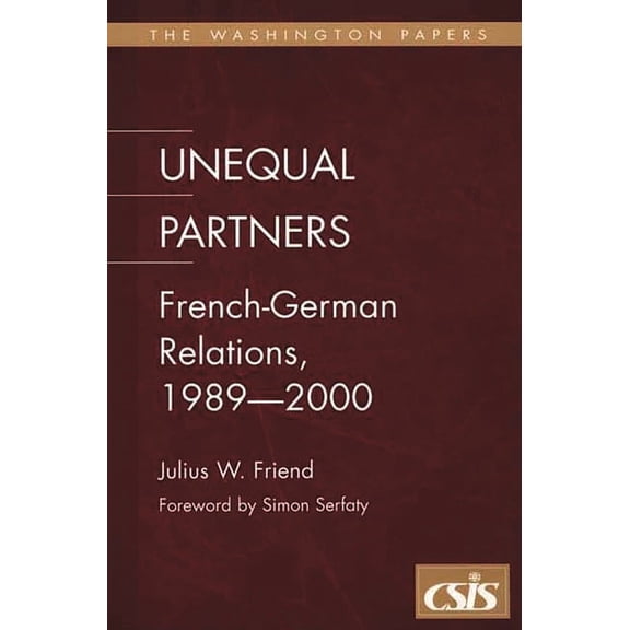 Washington Papers Unequal Partners: French-German Relations, 1989-2000, (Paperback)