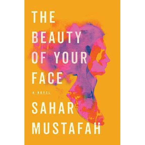Pre-Owned The Beauty of Your Face (Hardcover) 1324003383 9781324003380
