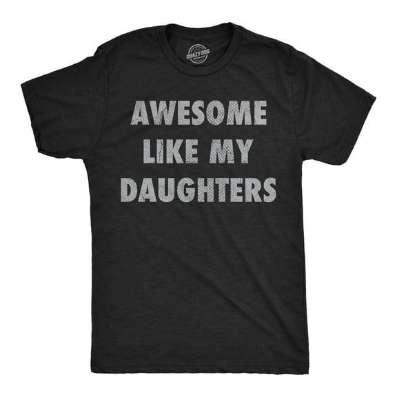 Mens Funny T Shirts Awesome Like My Daugters Sarcastic Fathers Day Graphic Novelty Tee for Men Graphic Tees
