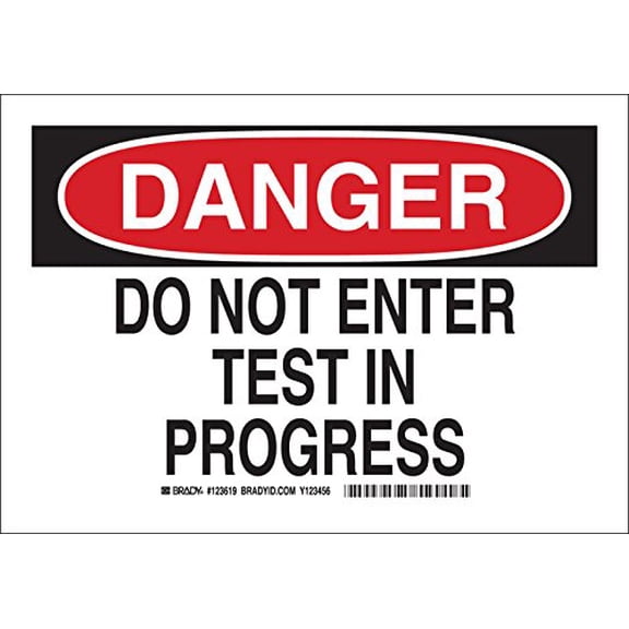Brady 123617 Admittance Sign, Legend "Do Not Enter Test In Progress", 7" Height, 10" Width, Black and Red on White