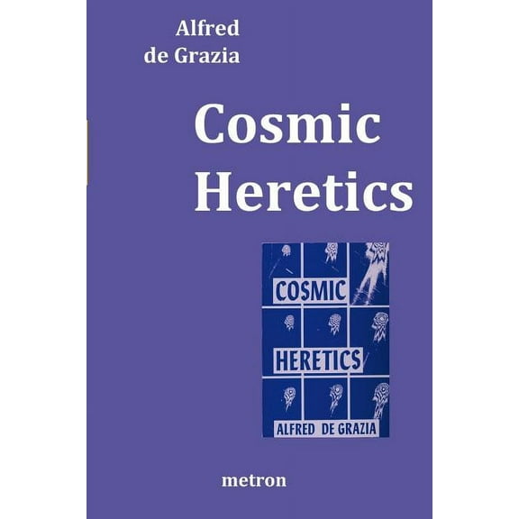 Cosmic Heretics