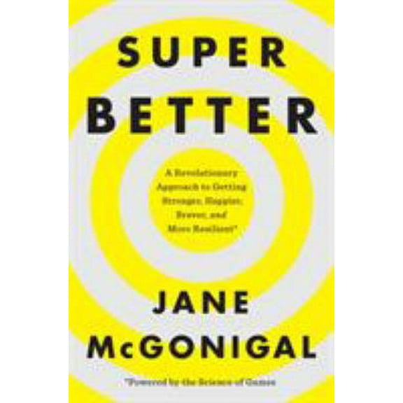 Pre-Owned Superbetter: A Revolutionary Approach to Getting Stronger, Happier, Braver and More Resilient--Powered by the Science of Games (Hardcover) 1594206368 9781594206368