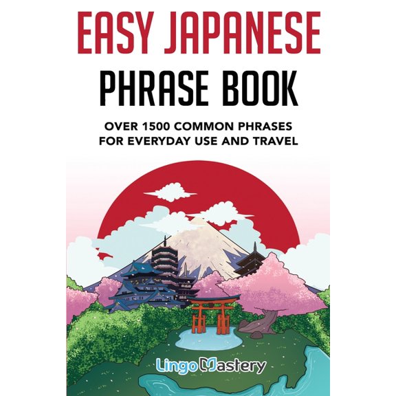 Easy Japanese Phrase Book: Over 1500 Common Phrases For Everyday Use And Travel in Japan, (Paperback)