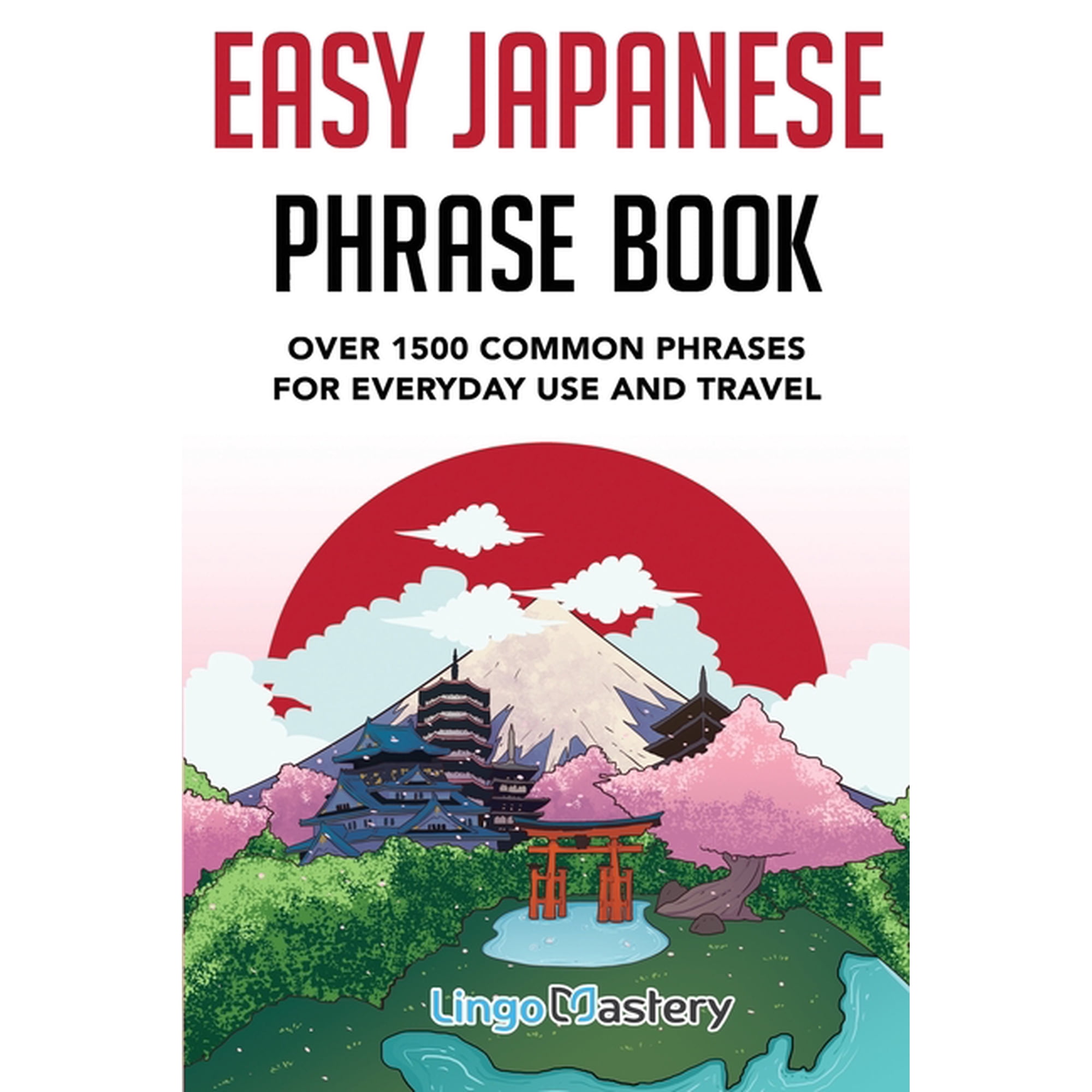 Easy Japanese Phrase Book: Over 1500 Common Phrases For Everyday Use And Travel in Japan, (Paperback)